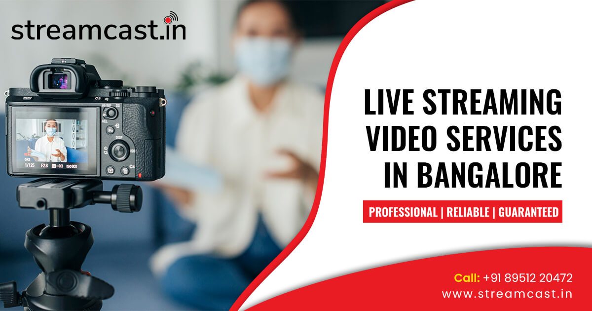 Streamcast – Live Streaming Service Bangalore